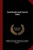 Good Roads and Convict Labor
