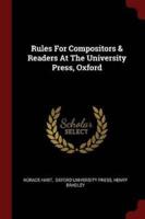 Rules For Compositors & Readers At The University Press, Oxford
