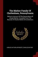 The Mather Family Of Cheltenham, Pennsylvania