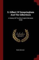 S. Gilbert Of Sempringham And The Gilbertines