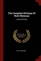 The Complete Writings Of Walt Whitman