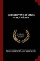 Soil Survey Of The Colusa Area, California