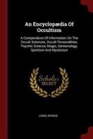 An Encyclopædia Of Occultism
