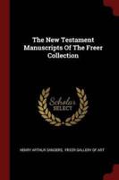 The New Testament Manuscripts of the Freer Collection