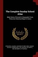 The Complete Sunday School Atlas