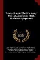 Proceedings of the U.S. Army Natick Laboratories Flash Blindness Symposium