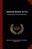 American Slavery, as It Is