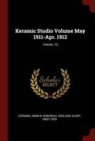 Keramic Studio Volume May 1911-Apr. 1912; Volume 13