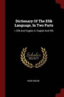 Dictionary Of The Efïk Language, In Two Parts