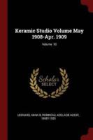 Keramic Studio Volume May 1908-Apr. 1909; Volume 10