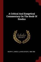 A Critical And Exegetical Commentary On The Book Of Exodus