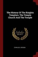 The History of the Knights Templars, the Temple Church and the Temple