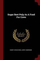Sugar Beet Pulp As A Food For Cows