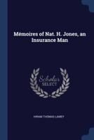 Mémoires of Nat. H. Jones, an Insurance Man