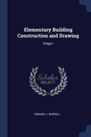 Elementary Building Construction and Drawing