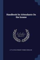 Handbook for Attendants On the Insane