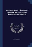 Contribution a L'Étude Du Système Nerveux Sous-Intestinal Des Insectes