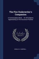 The Fire Underwriter's Companion