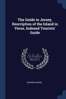 The Guide to Jersey, Description of the Island in Verse, Indexed Tourists' Guide