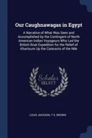 Our Caughnawagas in Egypt