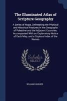 The Illuminated Atlas of Scripture Geography