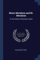 Mono-Metalism and Bi-Metalism