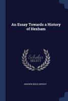 An Essay Towards a History of Hexham