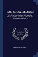 In the Footsteps of a Friend