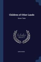 Children of Other Lands