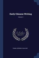 Early Chinese Writing; Volume 4