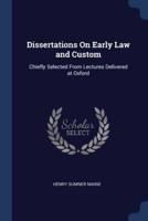 Dissertations On Early Law and Custom