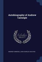 Autobiography of Andrew Carnegie