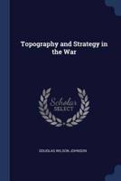 Topography and Strategy in the War