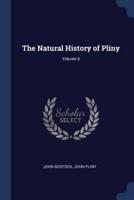 The Natural History of Pliny; Volume 6