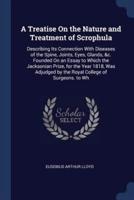 A Treatise On the Nature and Treatment of Scrophula