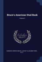 Bruce's American Stud Book; Volume 3