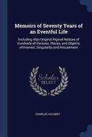 Memoirs of Seventy Years of an Eventful Life