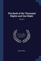 The Book of the Thousand Nights and One Night; Volume 8