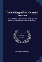 The Five Republics of Central America