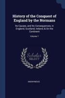 History of the Conquest of England by the Normans