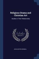 Religious Drama and Christian Art