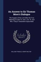 An Answer to Sir Thomas More's Dialogue