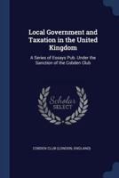 Local Government and Taxation in the United Kingdom
