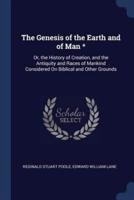 The Genesis of the Earth and of Man *