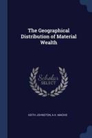 The Geographical Distribution of Material Wealth