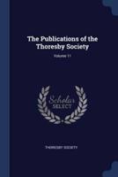 The Publications of the Thoresby Society; Volume 11