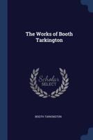 The Works of Booth Tarkington