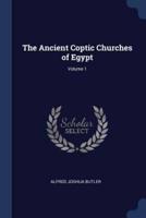 The Ancient Coptic Churches of Egypt; Volume 1