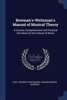 Bowman's-Weitzman's Manual of Musical Theory