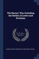 The Barons' War; Including the Battles of Lewes and Evesham